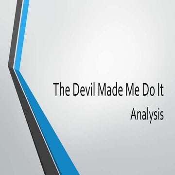 The devil made me do it