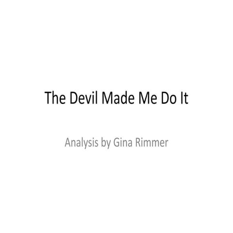 The Devil Made Me Do It Analysis