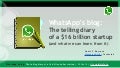 WhatsApp's blog: The telling diary of a 16 billion dollar startup