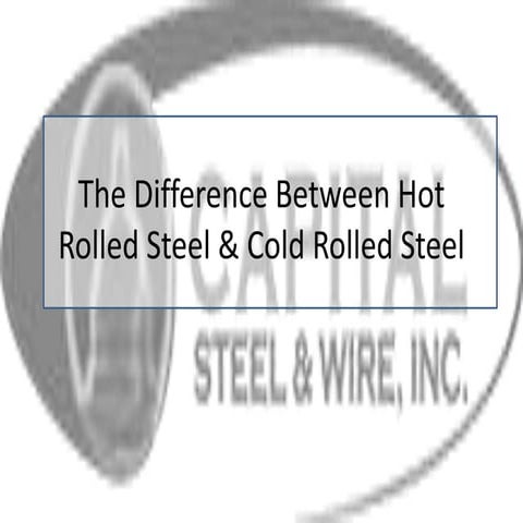 The Difference Between Hot & Cold Rolled Steel