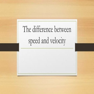 The difference between speed and velocity | PPTX | Physics | Science