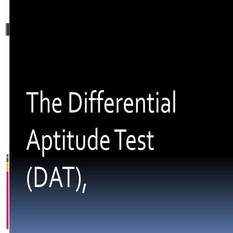 The differential aptitude test (dat)