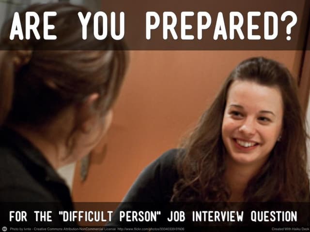 Prepare for "Difficult Person" job ...