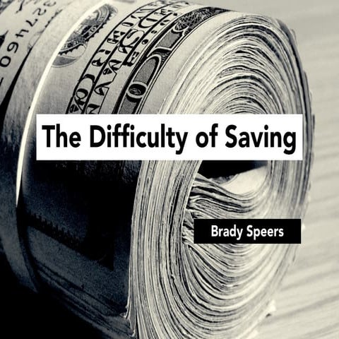 The Difficulty of Saving