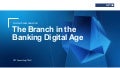 The Branch in the Banking Digital Age