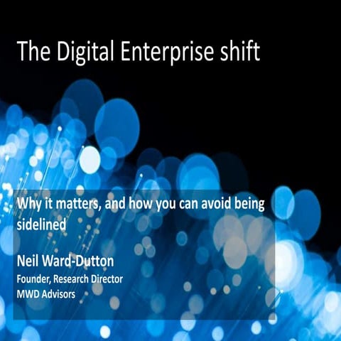 The Digital Enterprise Shift: Why it matters, and how you can avoid being sid...