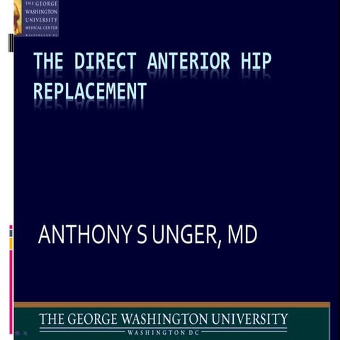 The Direct Anterior Hip Replacement