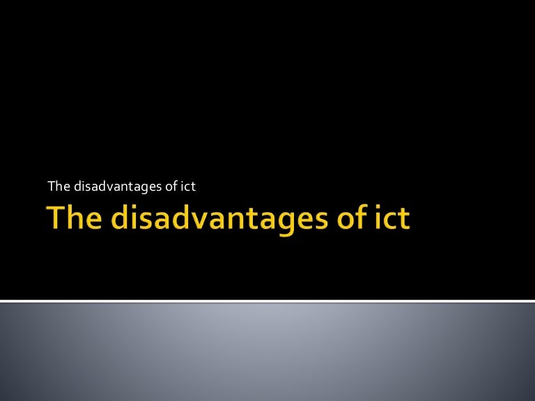 The Disadvantages Of Ict