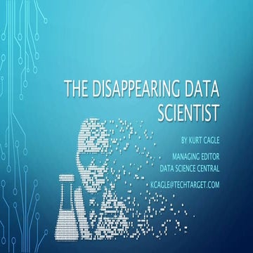 The Disappearing Data Scientist