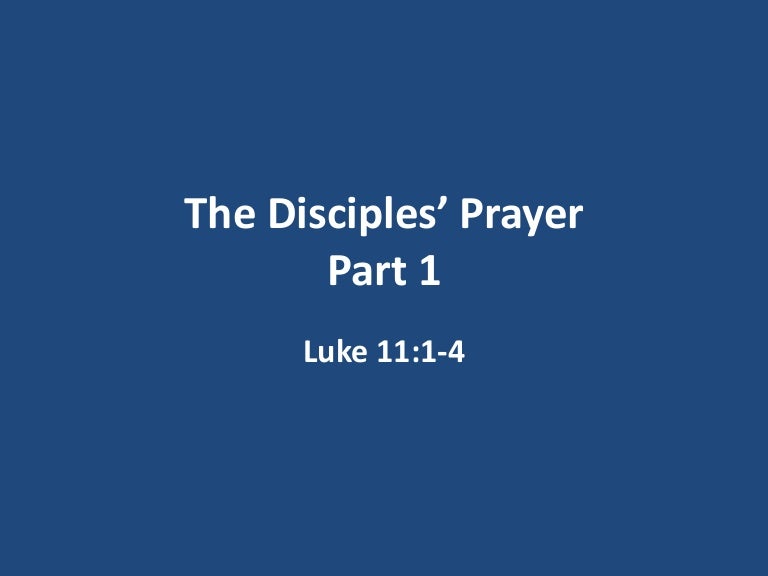 The Disciples Prayer Part 1