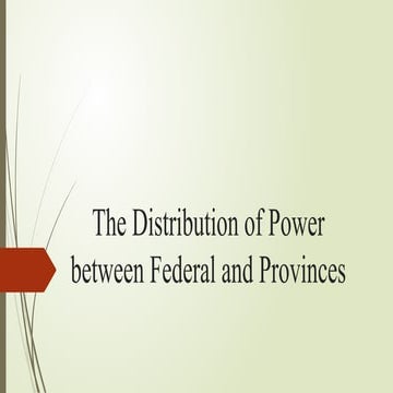 The Distribution of Power between Federal and Provincial Governments | Federa...