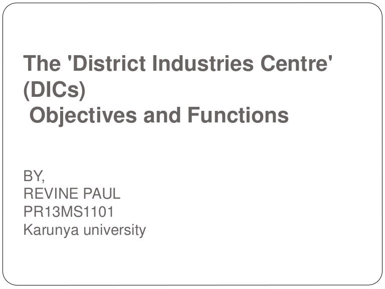 The 'district industries centre' (di cs)