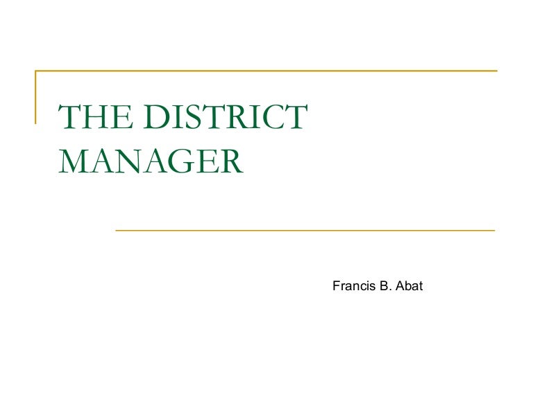 The District Manager