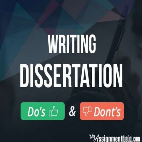 The Do’s and Don’ts for Writing a Dissertation