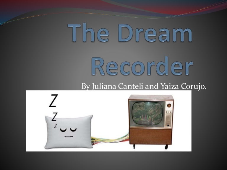 The Dream Recorder