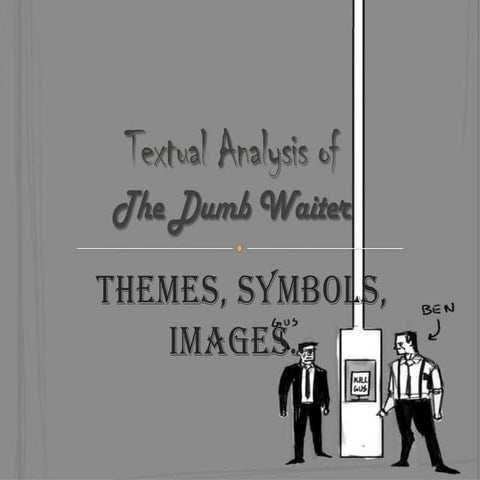 Textual Analysis of The Dumb Waiter - Harold Pinter