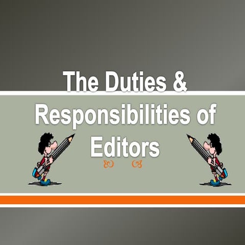 The duties & responsibilities of editors