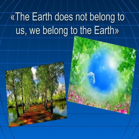 The earth does not belong to us презентація 10 клас