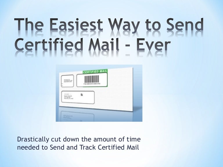 The easiest way to send certified mail
