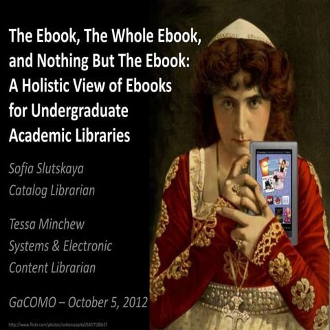 The Ebook, The Whole Ebook, and Nothing But The Ebook: A Holistic View of Ebo...