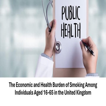 The Economic and Health Burden of Smoking Among Individuals Aged 16-65 in the...