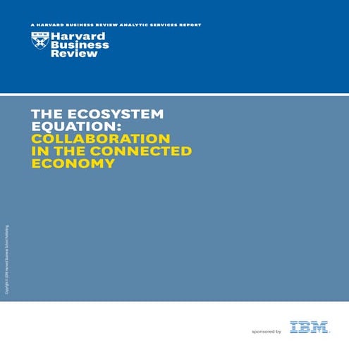 The ecosystem equation collaboration in the connected economy @harvard biz @i...