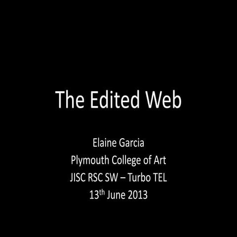 The Edited Web (JISC TurboTEL 2013)