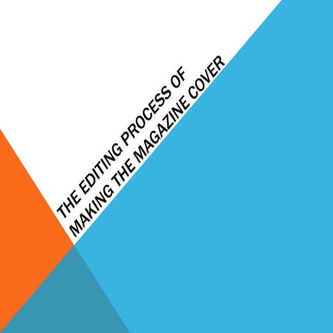 The Editing Process of Making the Magazine Front Cover