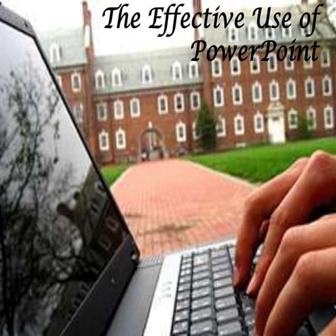The effective use of power point