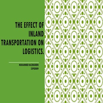 The effect of inland transportation on logistics-NAZIRUDEEN.pptx