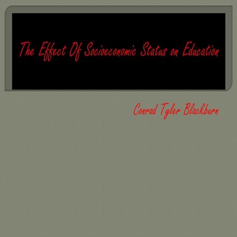 The effect of socioeconomic status on education | PPTX