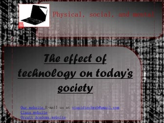 The effect of technology on today's society ppt