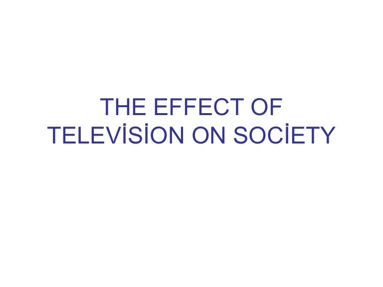 The effect of tv on society
