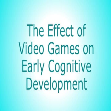The Effect of Video Games on Early Cognitive Development