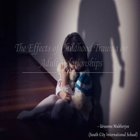 The Effects of Childhood Trauma on Adult Relationships.pptx