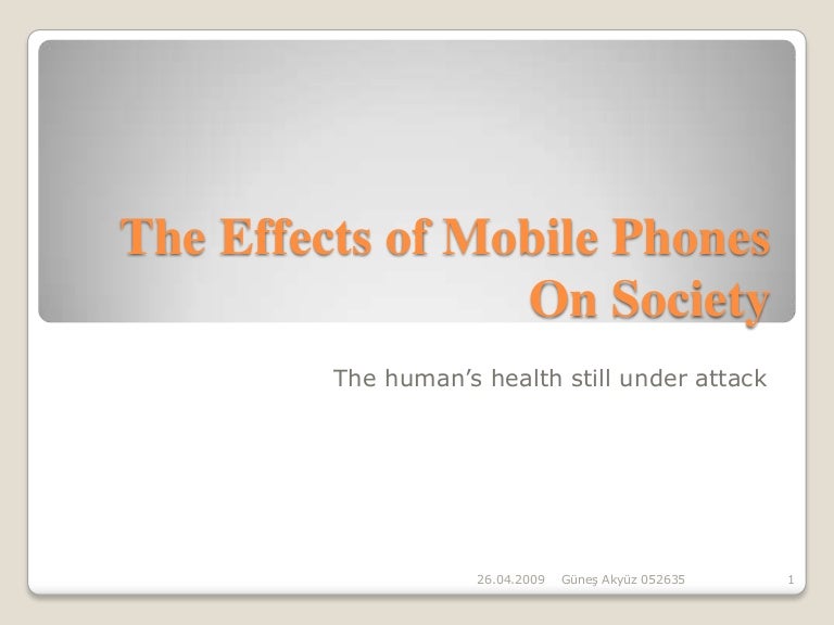 The Effects Of Mobile Phones On Society