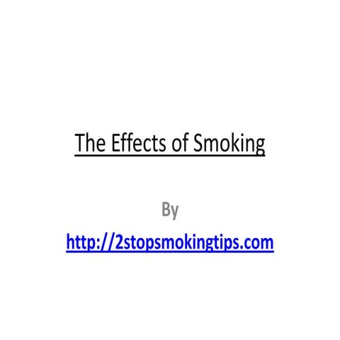 The Effects of Smoking