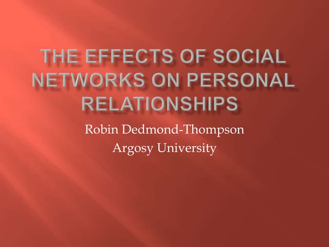 The effects of social networks on personal relationships