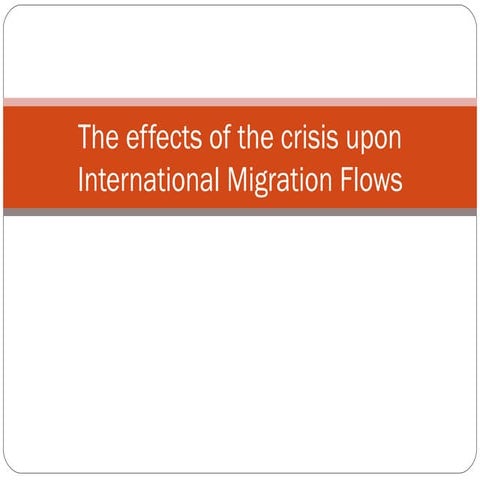 The Effects Of The Crisis Upon International Migration