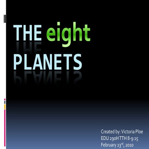 The Eight Planets