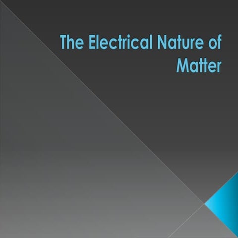 The electrical nature of matter