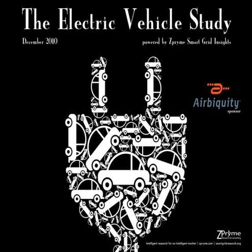 The Electric Vehicle Study 2010 by Zpryme Sponsored by Airbiquity [EV Consume...