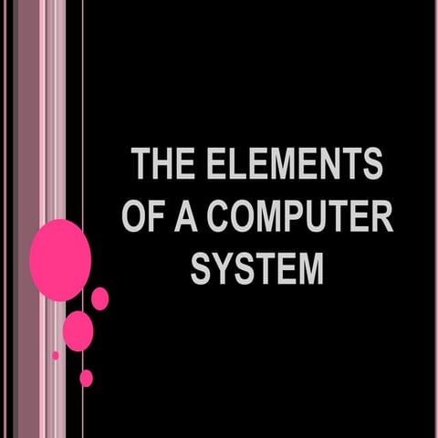The elements of a computer system | PPT
