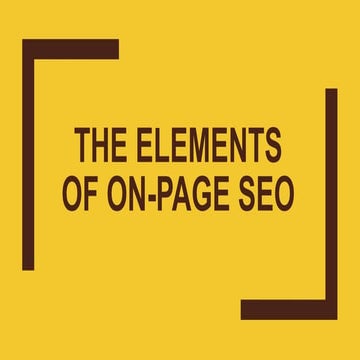 The Elements of On-Page SEO