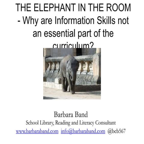The elephant in the room - why are information skills not an essential part o...