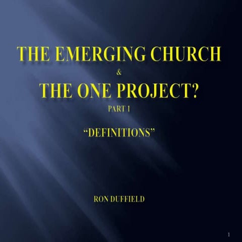 Theemergingchurchandtheoneprojectpart1 131105232421-phpapp01
