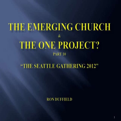 The emerging church and the one project part 10