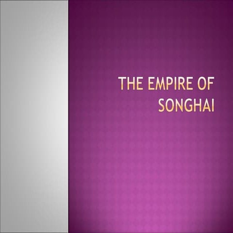 The Rise, Growth, of the Songhai Empire. | PDF