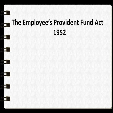 The Employees Provident Act,1952.power point presentationpptx
