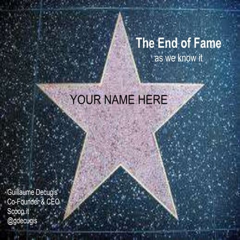 The end of fame (as we know it)